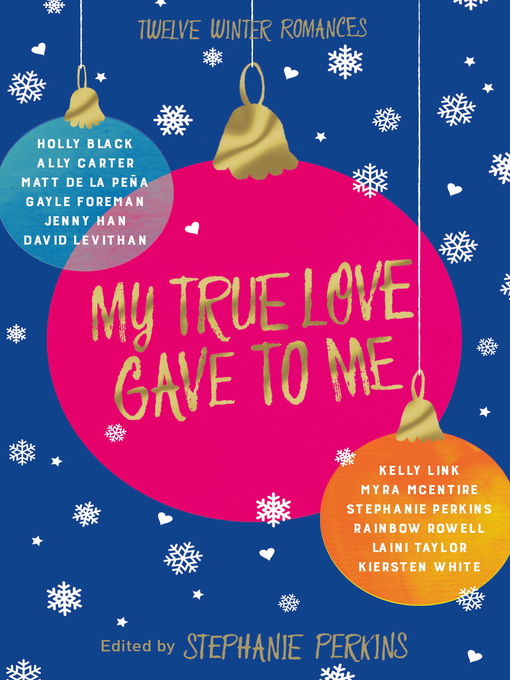 Title details for My True Love Gave to Me by Stephanie Perkins - Wait list